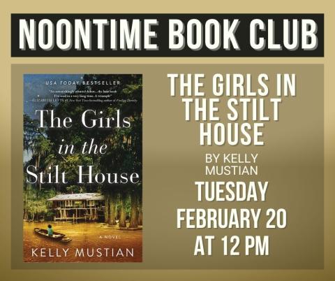 A social media post for the Noontime Book Club. It shows the cover of "The Girls in the Stilt House" by Kelly Mustian and the event information.