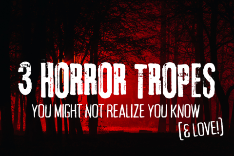 Horror Tropes