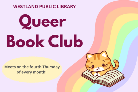 A flier advertising the Queer Book Club with a rainbow in the bottom-right corner of the photo with a cat reading on top of it. The meeting times are described to the right in a circle, which reads "Meets on the fourth Thursday of every month". 