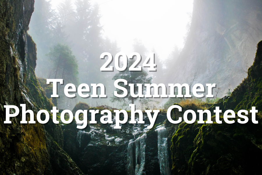 scenic background with text that reads 2024 Teen Summer Photography Contest